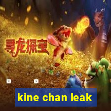 kine chan leak